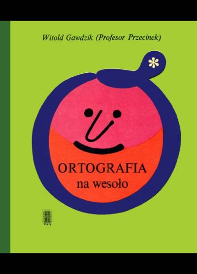 Witold Gawdzik - Ortografia na wesoło (i na serio)