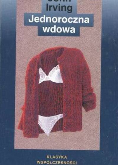 John Irving - Jednoroczna wdowa