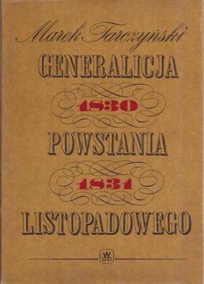 Marek Tarczyński - Generalicja Powstania Listopadowego