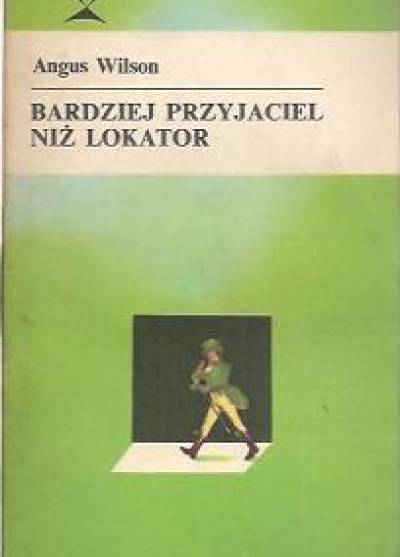 Angus Wilson - Bardziej przyjaciel niż lokator