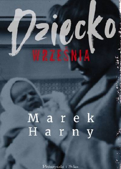 Marek Harny - Dziecko września