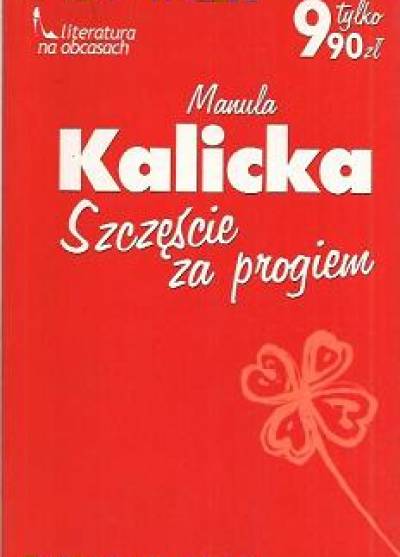 Manula Kalicka - Szczęście za progiem