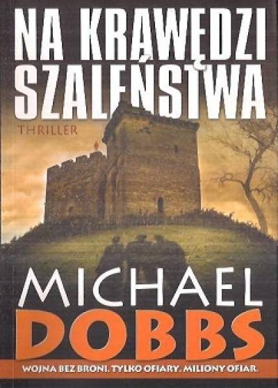 Michael Dobbs - Na krawędzi szaleństwa