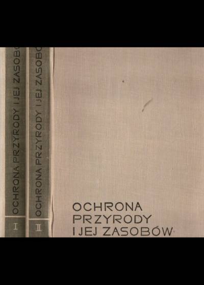 zbior. pod red. Władysława Szafera - Ochrona przyrody i jej zasobów. Problemy i metody