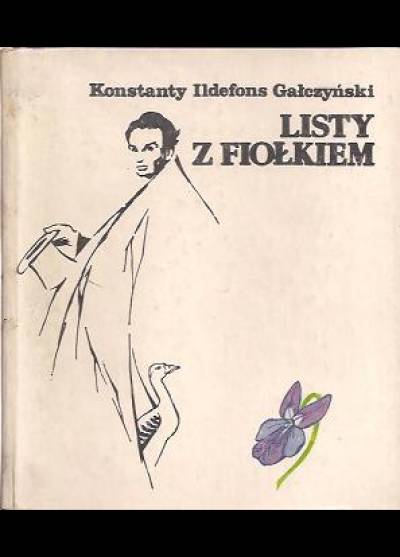 Konstanty Ildefons Gałczyński - Listy z fiołkiem