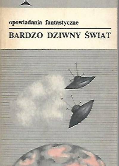 antologia - Bardzo dziwny świat. Opowiadania fantastyczne