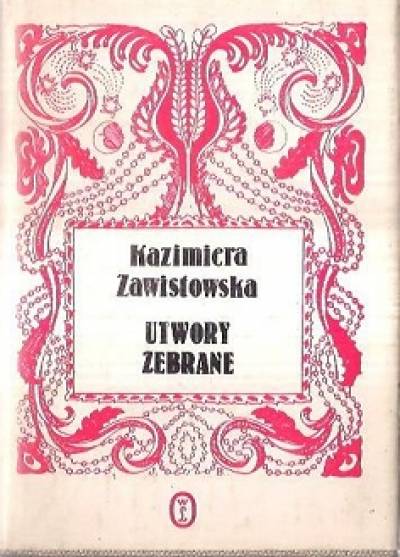 Kazimiera Zawistowska - Utwory zebrane