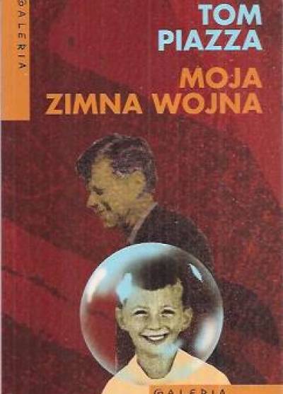 Tom Piazza - Moja zimna wojna