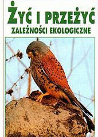 J. Reichholf - Żyć i przeżyć. Zależności ekologiczne. Leksykon przyrodniczy.