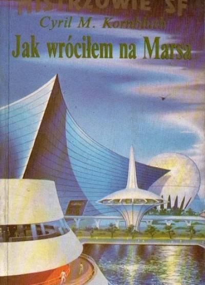 Cyril M. Kornbluth - Dwa światy. Część I: Jak wróciłem na Marsa...