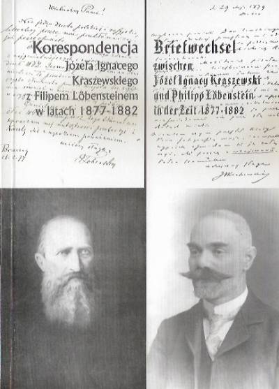 Korespondencja Józefa Ignacego Kraszewskiego z Filipem Lobensteinem w latach 1877-1882 / Briefwechsel zwischen Józef Ignacy Kraszewski unf Philipp Lobenstein in der Zeit 1877-1882