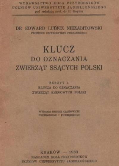 Edward Lubicz Niezabitowski - Klucz do oznaczania zwierząt ssących Polski (Zeszyt 1. klucza do oznaczania zwierząt kręgowych Polski,1933)