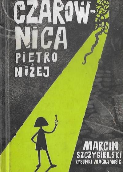 Marcin Szczygielski - Czarownica piętro niżej