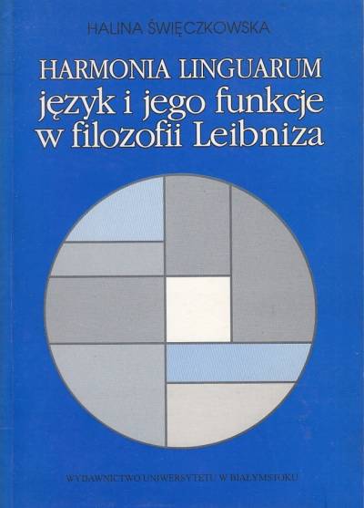 Halina Święczkowska - Harmonia linguarum. Język i jego funkcje w filozofii Leibniza