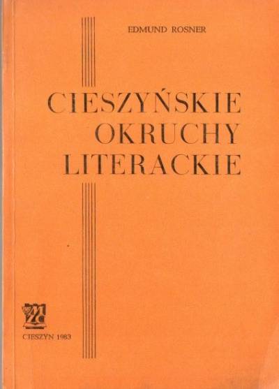 Edmund Rosner - Cieszyńskie okruchy literackie