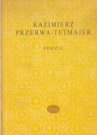 Kazimierz Przerwa-Tetmajer - Poezje