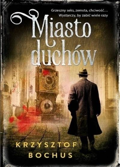 Krzysztof Bochus - Miasto duchów