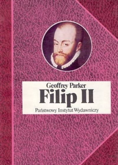 Geoffrey Parker - Filip II