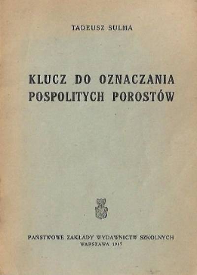 Tadeusz Sulma - Klucz do oznaczania pospolitych porostów