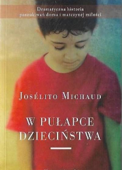 Joselito Michaud - W pułapce dzieciństwa