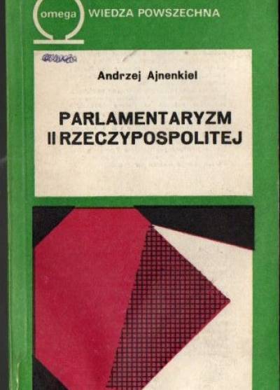 Andrzej Ajnenkiel - Parlamentaryzm II Rzeczypospolitej