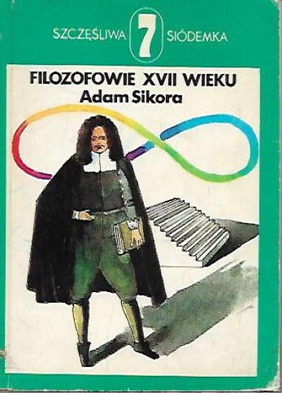 Adam Sikora - Filozofowie XVII wieku