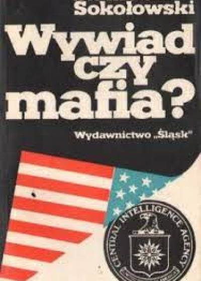 Stanisław Sokołowski - Wywiad czy mafia?