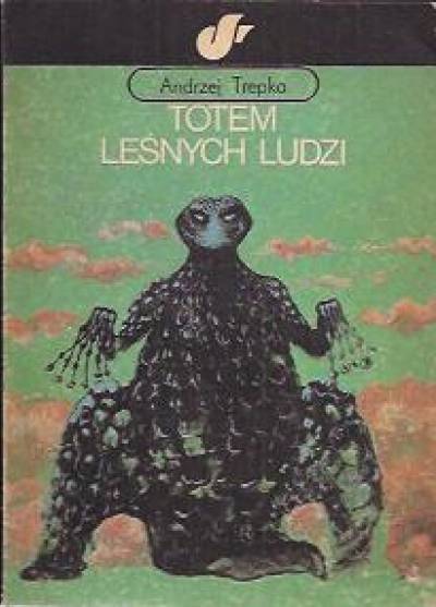 Andrzej Trepka - Totem leśnych ludzi