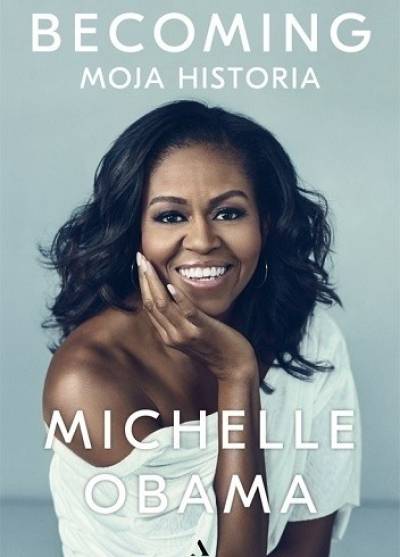 Michelle Obama - Becoming. Moja historia