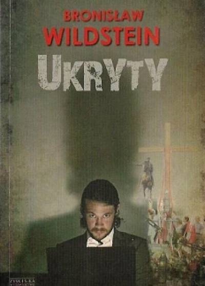 Bronisław Wildstein - Ukryty