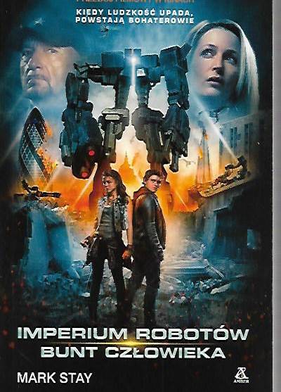 Mark Stay - Imperium robotów. Bunt człowieka