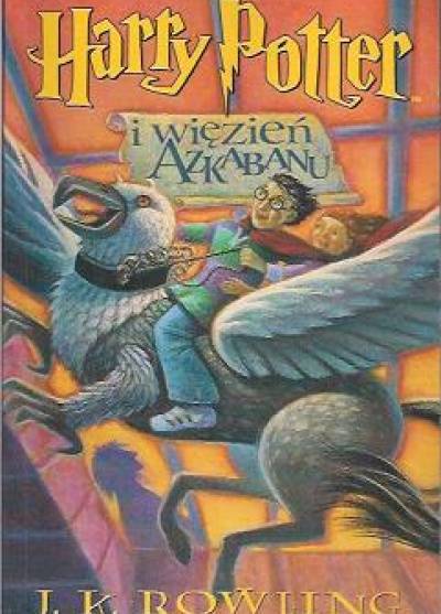 J.K. Rowling - Harry Potter i więzień Azkabanu