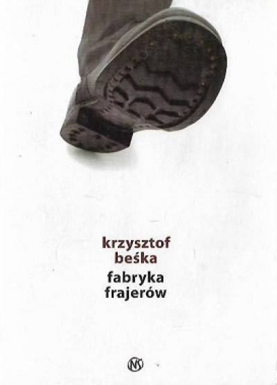 Krzysztof Beśka - Fabryka frajerów