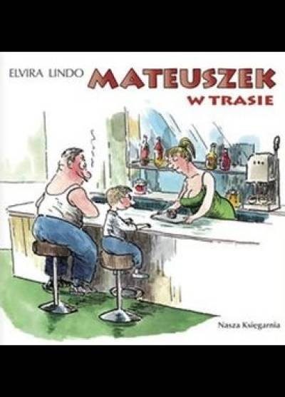 Elvira Lindo - Mateuszek w trasie