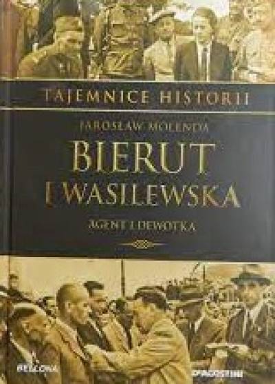 Jarosław Molenda - Bierut i Wasilewska. Agent i dewotka