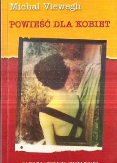 Michal Viewegh - Powieść dla kobiet