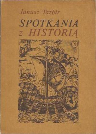 Janusz Tazbir - Spotkania z historią