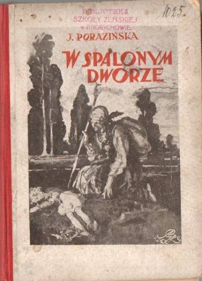 Janina Porazińska - W spalonym dworze. Opowiadanie z 1920 r.