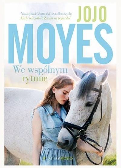 Jojo Moyes - We wspólnym rytmie