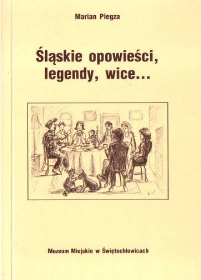 Marian Piegza - Śląskie opowieści, legendy, wice...