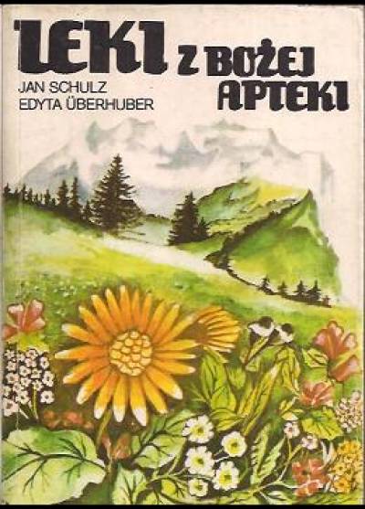 J.Schulz, E.Uberhuber - Leki z Bożej apteki