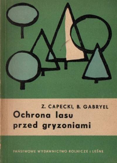 Capecki, Gabryel - Ochrona lasu przed gryzoniami