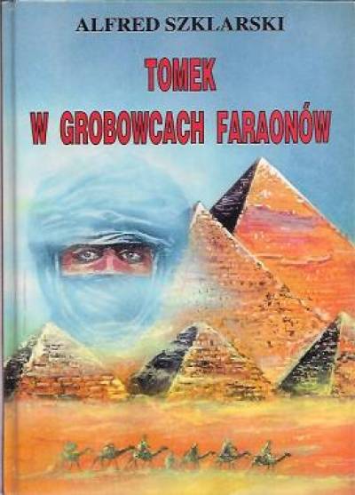 Alfred Szklarski - Tomek w grobowcach faraonów