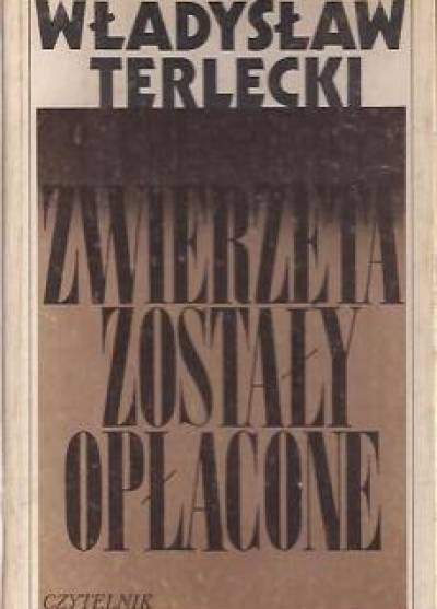 Władysław Terlecki - Zwierzęta zostały opłacone