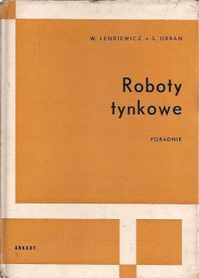 W. Lenkiewicz, L. Urban - Roboty tynkowe. Poradnik