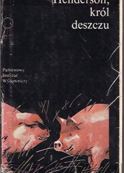 Saul Bellow - Henderson, król deszczu