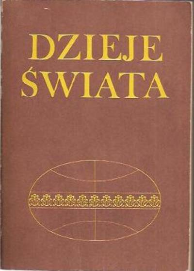 zbior. - Dzieje świata. Chronologiczny przeglad ważniejszych wydarzeń