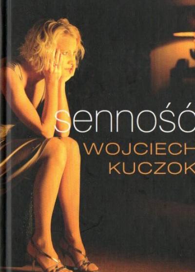 Wojciech Kuczok - Senność