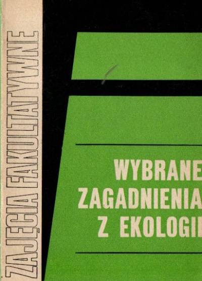 zbior. - Wybrane zagadnienia z ekologii. Materiały pomocnicze dla nauczycieli