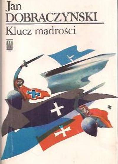 Jan Dobraczyński - Klucz mądrości